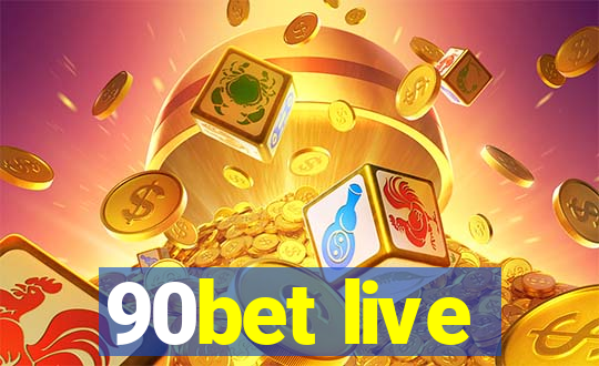 90bet live